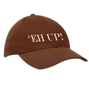 Brown heavy cotton baseball cap, embroidered in cream thread "Eh Up"