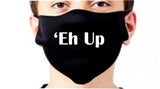 Black cotton 3-ply facemask featuring Yorkshire Dialect "Eh Up"