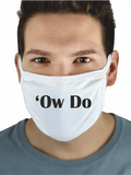 White cotton 3-ply facemask, featuring a Yorkshire phrase "Ow do"