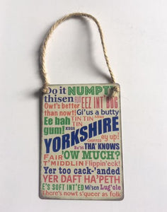 Metal hanging sign 2.5 x 3.5", printed full colour with Yorkshire Dialect phrases