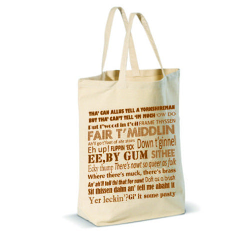 Heavy cotton shopper with side gusset.  Printed on one side with a Yorkshire Dialect design